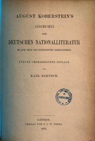 August Koberstein's Grundriss der Geschichte der deutschen Nationalliteratur, 1. Geschichte der deutschen Nationalliteratur bis zum Ende des sechzehnten Jahrhunderts