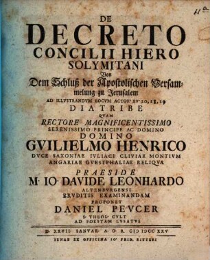 De decreto concilii Hierosolymitani ... ad illustrand. locum Act. 15. 20, 28, 29. diatribe