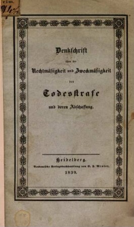 Denkschrift über die Rechtmäßigkeit und Zweckmäßigkeit der Todesstrafe und deren Abschaffung