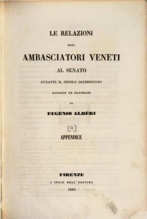 Relazioni degli ambasciatori Veneti al senato, [4] = 15. Appendice