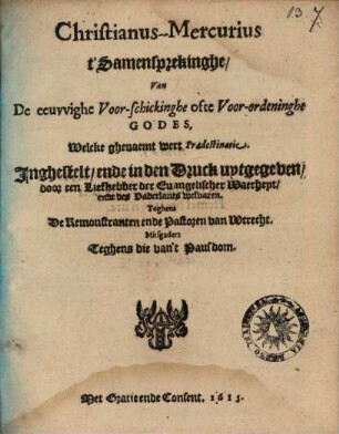 Mercurius Christianus t'Samensprekinghe, van de eeuwighe Voor-schickinghe ofte Voorordeninghe Godes, welcke ghenaemt wert Praedestinatie