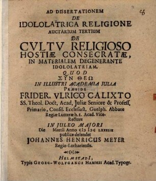 Ad dissertationem de idololatrica religione auctarium tertium, de cultu religioso hostiae consecratae, in materialem degenerante idololatriam