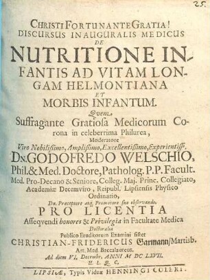 Discursus Inauguralis Medicus De Nutritione Infantis Ad Vitam Longram Helmontiana Et Morbis Infantum