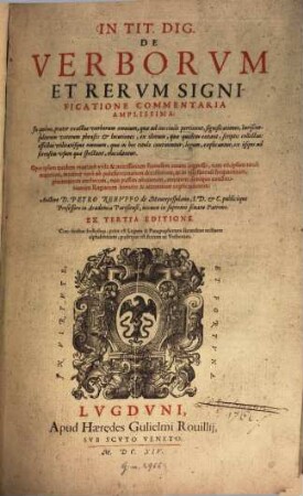In tit. dig. de verborum et rerum significatione commentaria amplissima