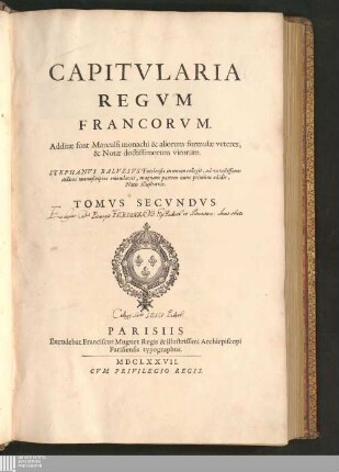 Tomvs Secvndvs: Capitvlaria Regvm Francorvm Capitularia regum Francorum : Additae sunt Marculfi monachi & aliorum formulae veteres, & Notae doctissimorum virorum