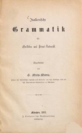 Italienische Grammatik für öffentlichen und Privat-Unterricht, 1