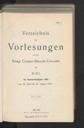SS 1902: Verzeichnis der Vorlesungen an der Königl. Christian-Albrechts-Universität zu Kiel im Sommerhalbjahr 1902 vom 16. April bis 15. August 1902