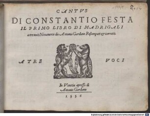 DI CONSTANTIO FESTA IL PRIMO LIBRO DI MADRIGALI a tre uoci
