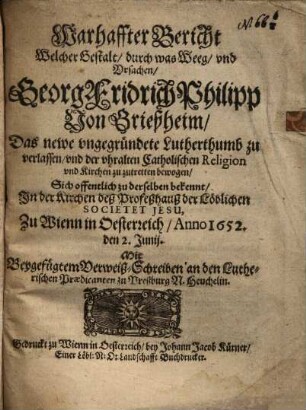 Warhaffter Bericht, Welcher Gestalt ... Georg Fridrich Philipp von Grießheim das newe vngegründete Lutherthumb zu verlassen ... bewogen ...