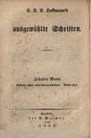 E. T. A. Hoffmann's ausgewählte Schriften, Zehnter Band. Seltsame Leiden eines Theater-Direktors