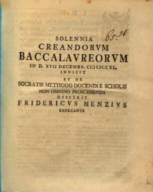 Solennia creandorum baccalaureorum indicit et de Socratis methodo docendi e scholis non omnino proscribenda disserit Frider. Mentz