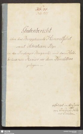 Grubenbericht über das Berggebaeude Himmelfahrt samt Abraham Fdgr: - 17.6785 4. : in der Freyberger Bergamts- und deren Halsbrückner Revier vor dem Donatsthore gelegen