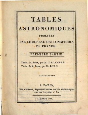 Tables astronomiques : publiées par le bureau des longitudes de France. 1, Tables du soleil