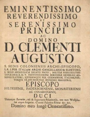 Eminentissimo reverendissimo et serenissimo principi ac Domino D. Clementi Augusto ...