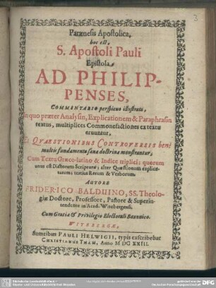 Paraenesis apostolica, hoc est, S. Apostoli Pauli Epistola ad Philippenses commentario perspicuo illustr. ... : cum textu Graeco-latino