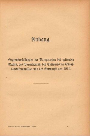 Anhang: Gegenüberstellungen der Paragraphen des geltenden Rechts, des Vorentwurfs, des Entwurfs der Strafrechtskommission und des Entwurfs von 1919