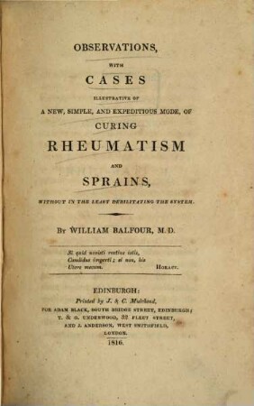 Observations, with Cases illustrative of a new simple and expeditious mode, of curing Rheumatism and Sprains : without in the least debilitating the system