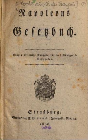 Napoleons Gesetzbuch : einzig officielle Ausgabe für das Königreich Westphalen ; Alphabetisches Sachenregister