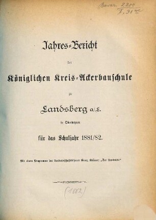 Jahresbericht der Kreisackerbauschule Landsberg a.L. : für das Schuljahr .... 1881/82