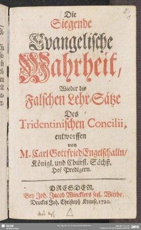 Die Siegende Evangelische Wahrheit, Wieder die Falschen Lehr-Sätze Des Tridentinischen Concilii