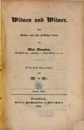 Witwen und Witwer : Ein Roman aus dem wirklichen Leben von [Katherine] Thomson. Nach dem Englischen von W. du Roi. 2