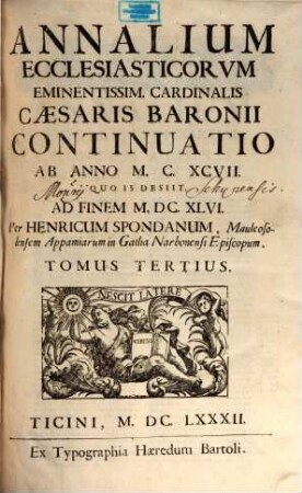 Annalium ecclesiasticorum Eminentiss. Cardinalis Caesaris Baronii continuatio : ab anno MCXCVII. quo is desiit ad finem MDCXLVI., 3