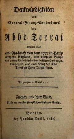 Denkwürdigkeiten des General-Finanz-Controleurs des Abbé Terrai die sein Leben, die Verwaltung seines Amts, seine Intrigen und seinen Fall enthalten, 2