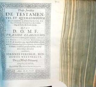 Theses Juridicae De Testamentis, Et Qvemadmodvm Testamenta Ordinentvr : Ex Tit. XXIII. lib. VI. Cod. Tit. I. lib. XXIIX. Dig. & Tit. X. lib. II. Inst. selectae