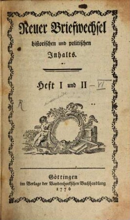 August Ludwig Schlözers ... Briefwechsel, meist historischen und politischen Inhalts. 1 = Heft 1/6. 1776
