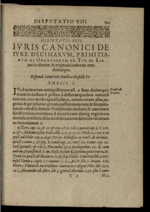 Disp. VIII. iuris canonici de iure decimarum, primitiarum et oblationum : ex Tit. 30. Lib. tertio decret. & cognatis iuris can. text. desumpta