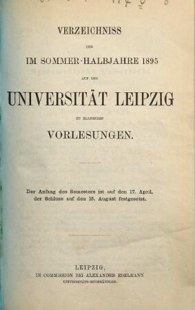 Verzeichnis der ... an der Universität Leipzig zu haltenden Vorlesungen. 1895, SS