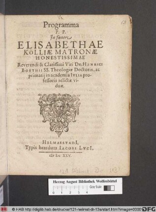 Programma P.P. In funere Elisabethae Kölliae Matronae Honestissimae Reverendi & Clarissimi Viri Dn. Henrici Boethii SS. Theologiae Doctoris, ac primarii in academia Iulia professoris relictae viduae