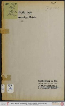 Versteigerung zu Köln / J. M. Heberle (H. Lempertz' Söhne): Katalog von Gemälden alter und neuzeitiger Meister aus verschiedenem Besitze : Versteigerung zu Köln: den 19. und 20. Juni 1905