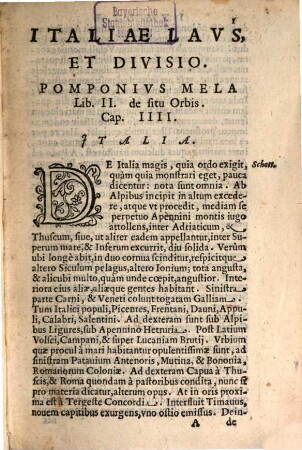 Itinerarivm Nobiliorvm Italiae Regionvm, Vrbivm, Oppidorvm Et Locorvm : Nunc seriò auctum, & Tabellis Chorographicis, & Topographicis locupletatum; In quo, tamqum in Theatro, Nobilis adolescens, etiam domi sedens, praestantissimae regionis delicias spectare cum voluptate poterit, 1. [Per Galliam Cisalpinam, Picenum, Etruriam, & Latium. Iter Tridento, Et Venetiis Mediolanum Versvs, & inde Romam]