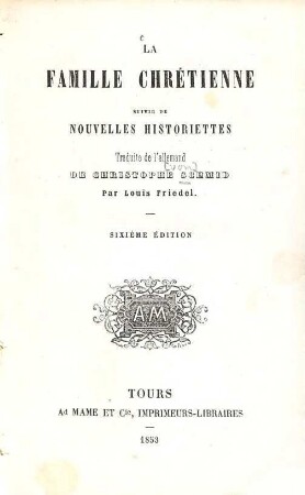 La famille chrétienne suivie de nouvelles historiettes