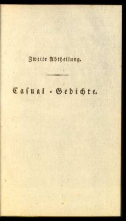 Zweite Abtheilung. Casual-Gedichte