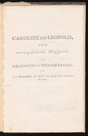 Caroline und Leopold, zwey unvergessliche Beyspiele der Grosmuth und Menshenliebe [!]