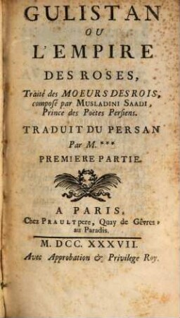 Gulistan ou l'empire des roses : Traité des moeurs des rois, Tom. 1 - 2