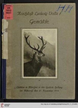 Nachlass Ludwig Voltz, München : Gemälde; Auktion in München in der Galerie Helbing, Mittwoch, den 27. November 1912