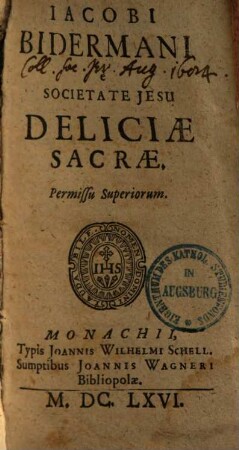 Iacobi Bidermani è Societate Jesu Deliciae Sacrae