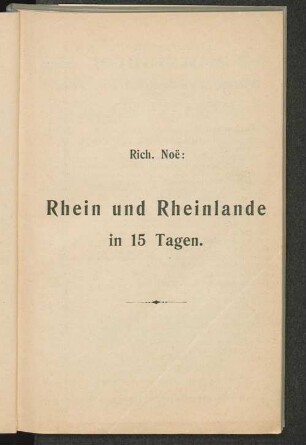 Rhein und Rheinlande von Heidelberg bis Düsseldorf in 15 Tagen genussreich und billig zu bereisen
