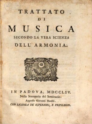Trattato di Musica seconda la vera Scienza dell'Armonia