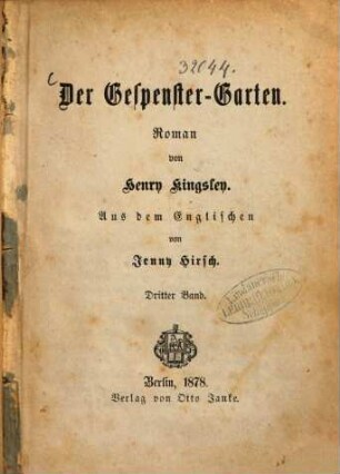 Der Gespenster-Garten : Roman von Henry Kingsley. Aus dem Englischen von Jenny Hirsch, 3