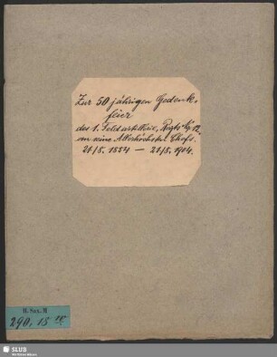 Zur 50jährigen Gedenkfeier des 1. Feldartillerie Regiments No. 12 an seine allerhöchsten Chefs : 21.8.1854 - 21.8. 1904