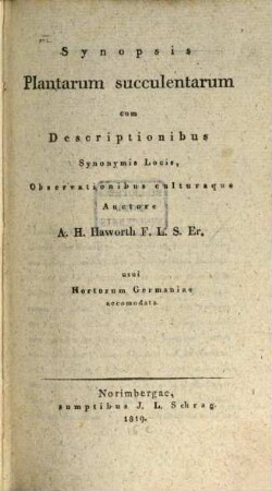 Synopsis plantarum succulentarum : cum descriptionibus synonymis locis, observationibus culturaque ; usui hortorum Germaniae accomodata