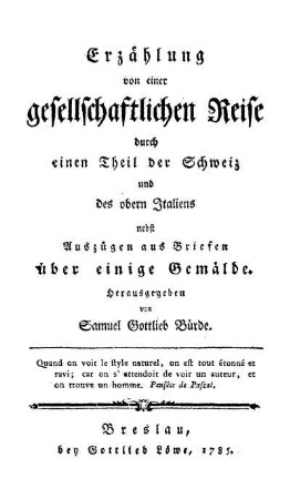 Erzählung von einer gesellschaftlichen Reise durch einen Theil der Schweiz und des obern Italiens ; nebst Auszügen und Briefen über einige Gemälde