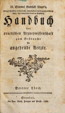 D. Samuel Gottlieb Vogel's ... Handbuch der practischen Arzneywissenschaft : zum Gebrauch für angehende Aerzte, 3