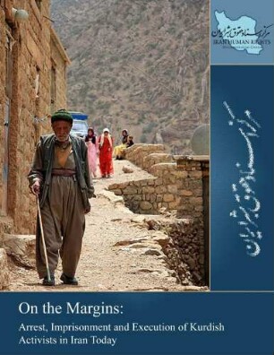 On the margins : arrest, imprisonment and execution of Kurdish activists in Iran today