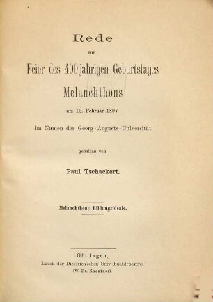 Rede zur Feier des 400jährigen Geburtstages Melanchthons : am 16. Februar 1897 im Namen der Georg-Augustus-Universität gehalten