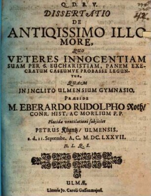 Dissertatio De Antiquissimo Illo More, Quo Veteres Innocentiam Suam Per S. Eucharistiam, Panem Execratum Caseum[q]ue Probasse Leguntur